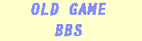 OLD GAME BBS